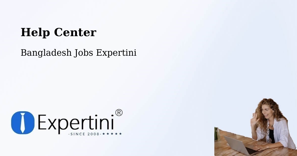 Help Center – Raojān - Bangladesh Jobs Expertini