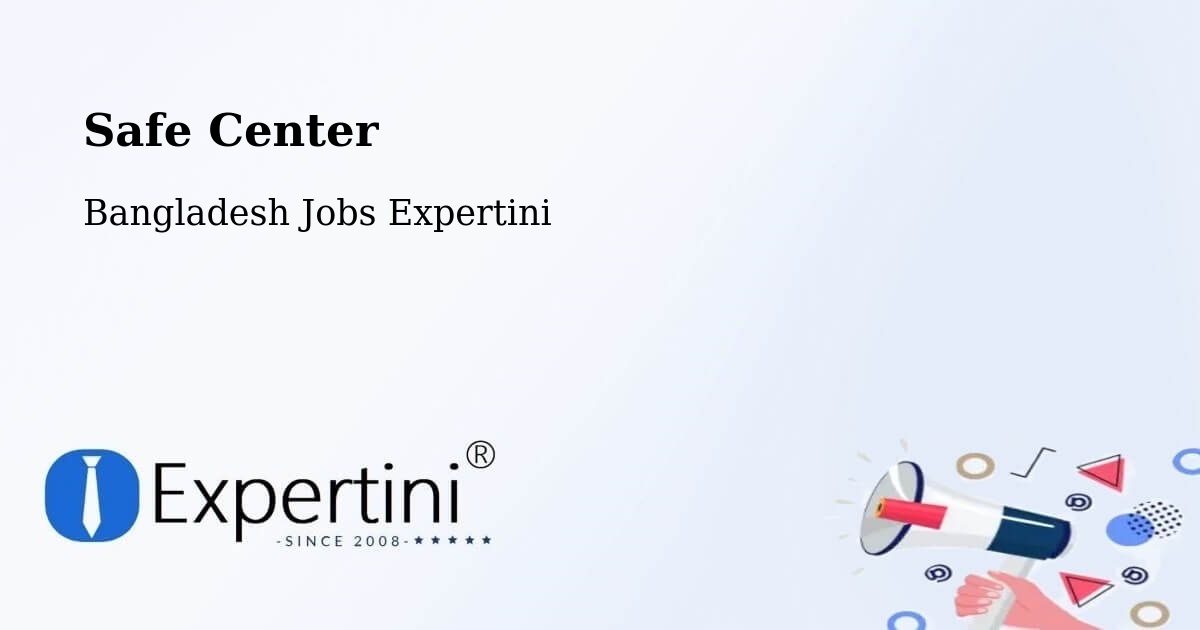 Safety Center – Raojān - Bangladesh Jobs Expertini
