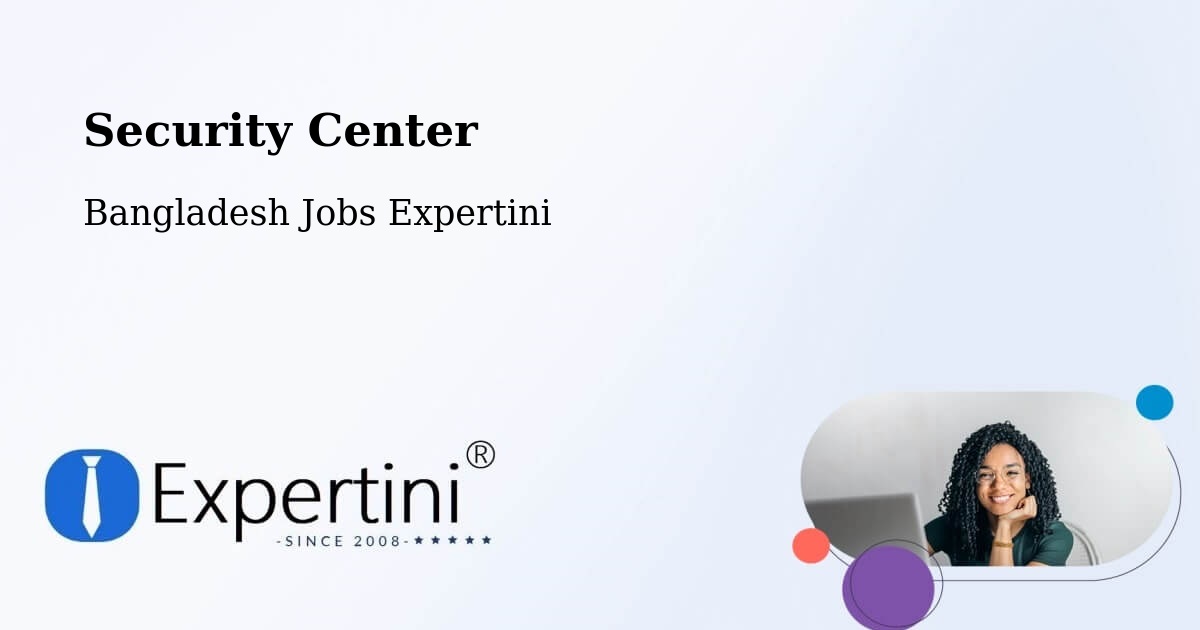 Security & Compliance – Raojān - Bangladesh Jobs Expertini